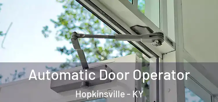  Automatic Door Operator Hopkinsville - KY