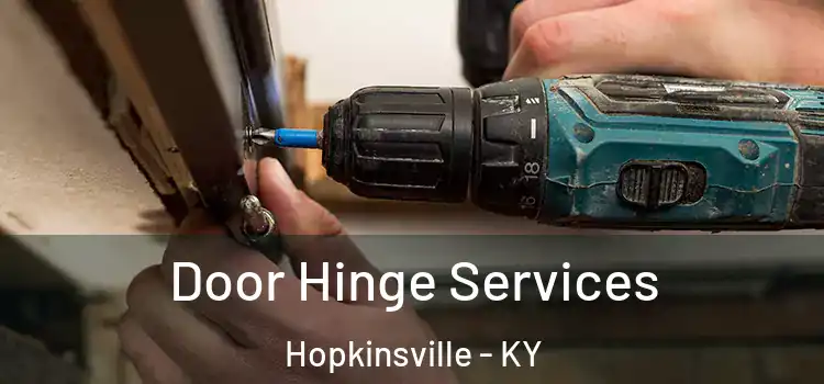 Door Hinge Services Hopkinsville - KY