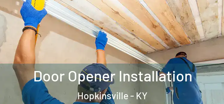  Door Opener Installation Hopkinsville - KY