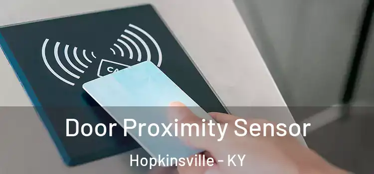 Door Proximity Sensor Hopkinsville - KY