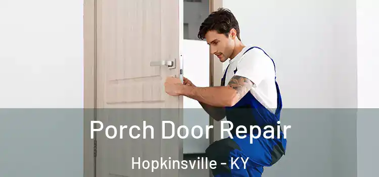 Porch Door Repair Hopkinsville - KY