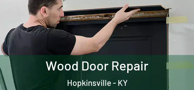  Wood Door Repair Hopkinsville - KY